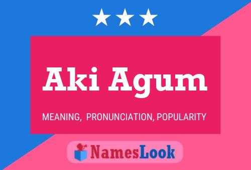 Aki Agum 名字海报