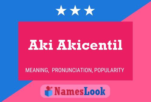 Aki Akicentil 名字海报