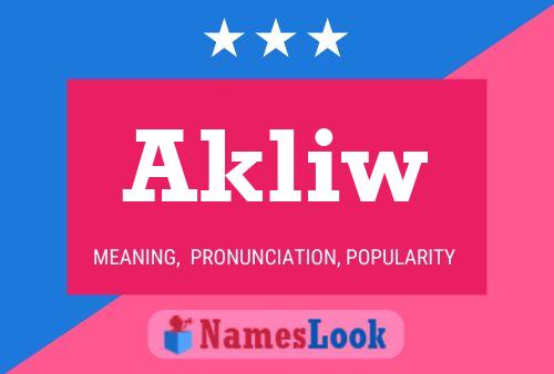 Akliw 名字海报