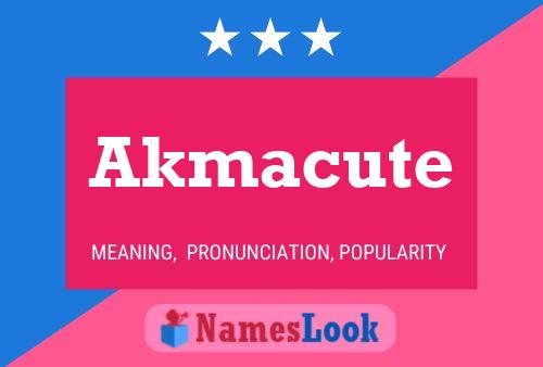 Akmacute 名字海报