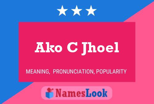 Ako C Jhoel 名字海报