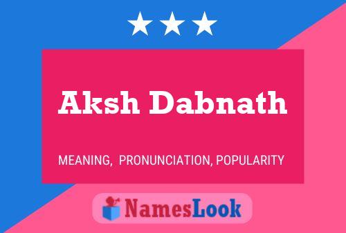 Aksh Dabnath 名字海报