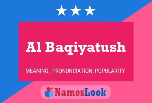 Al Baqiyatush 名字海报