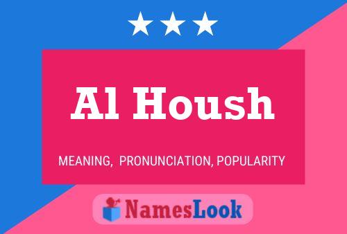 Al Housh 名字海报