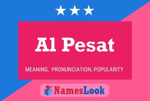 Al Pesat 名字海报