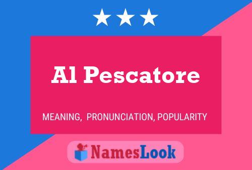 Al Pescatore 名字海报