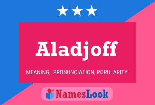 Aladjoff 名字海报