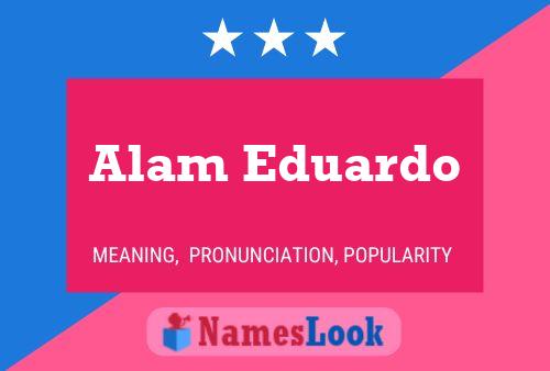 Alam Eduardo 名字海报