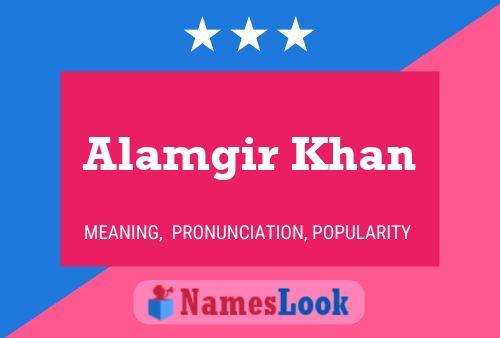 Alamgir Khan 名字海报