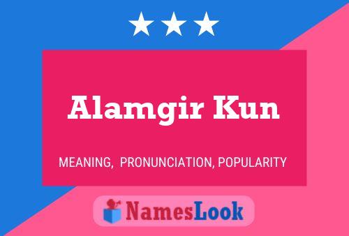 Alamgir Kun 名字海报