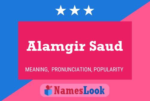 Alamgir Saud 名字海报