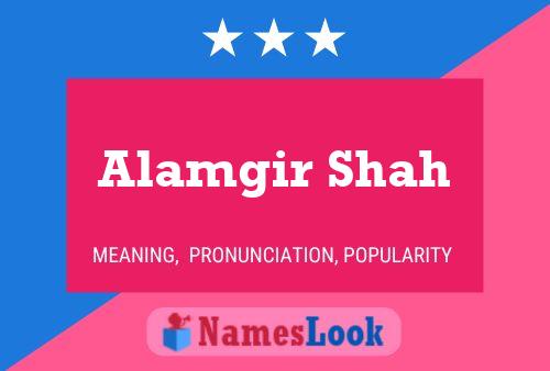 Alamgir Shah 名字海报