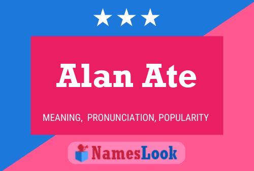 Alan Ate 名字海报