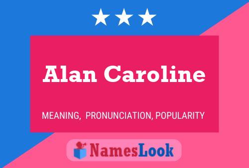 Alan Caroline 名字海报