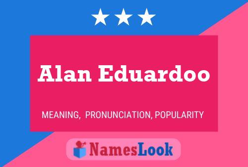 Alan Eduardoo 名字海报