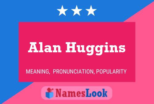 Alan Huggins 名字海报