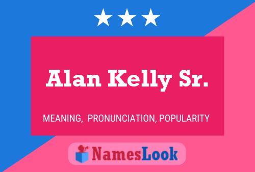 Alan Kelly Sr. 名字海报