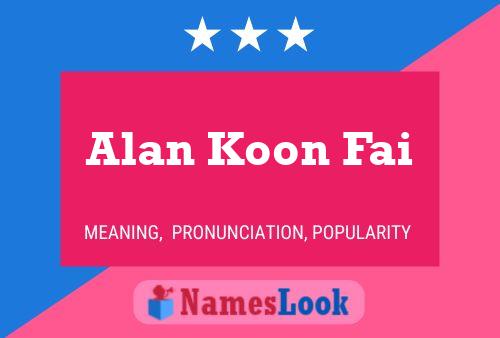 Alan Koon Fai 名字海报