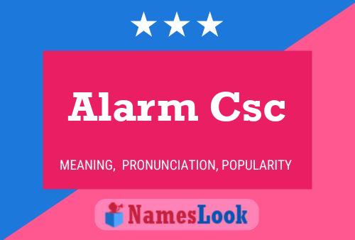 Alarm Csc 名字海报