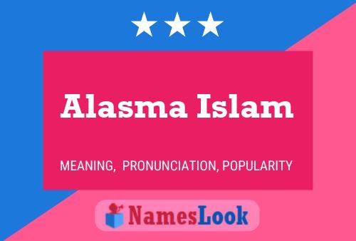 Alasma Islam 名字海报