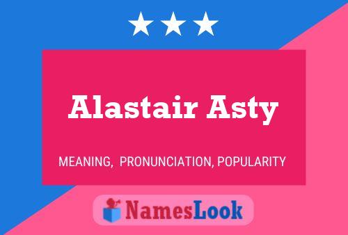 Alastair Asty 名字海报