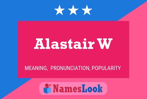 Alastair W 名字海报