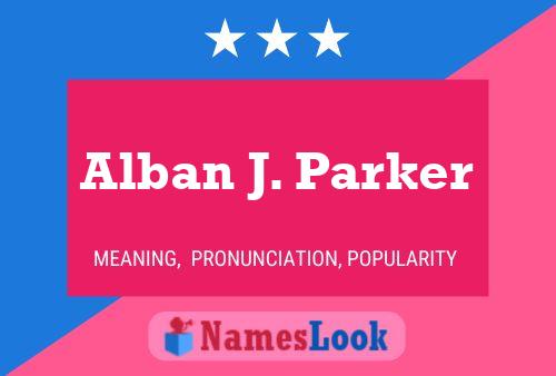 Alban J. Parker 名字海报