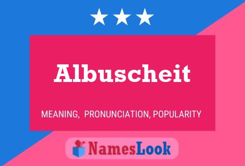 Albuscheit 名字海报