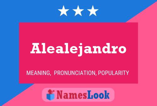 Alealejandro 名字海报