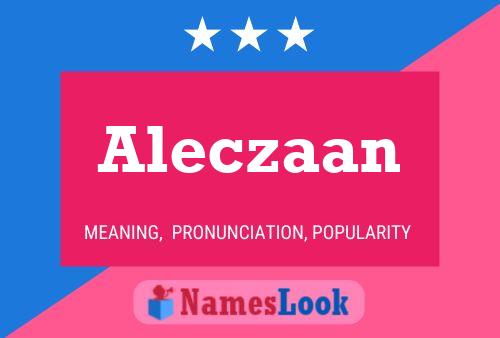 Aleczaan 名字海报