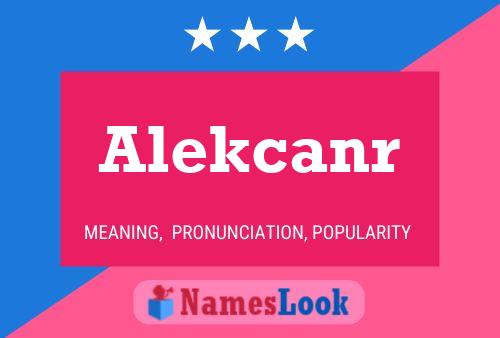 Alekcanr 名字海报