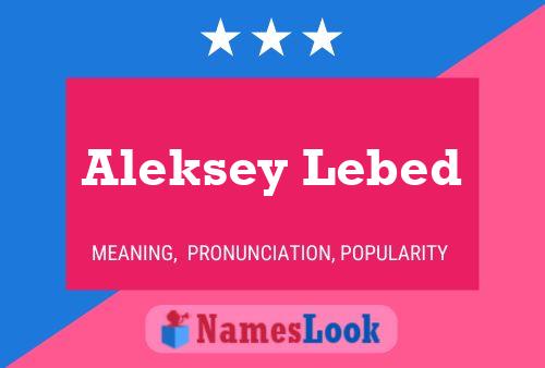 Aleksey Lebed 名字海报