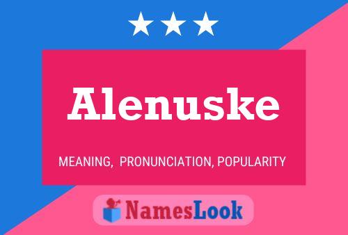 Alenuske 名字海报