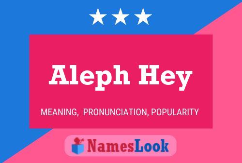 Aleph Hey 名字海报