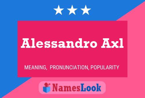 Alessandro Axl 名字海报