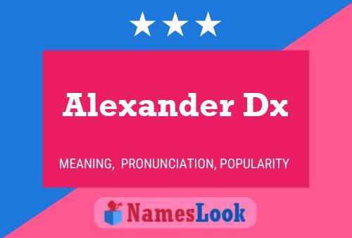 Alexander Dx 名字海报