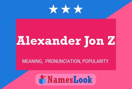 Alexander Jon Z 名字海报