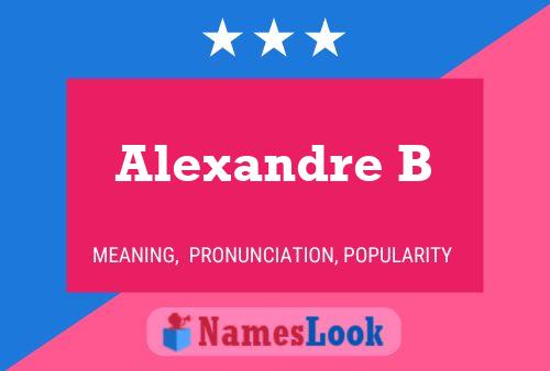 Alexandre B 名字海报