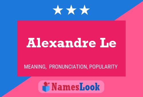 Alexandre Le 名字海报