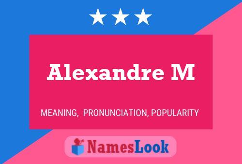 Alexandre M 名字海报