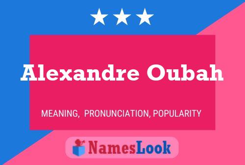 Alexandre Oubah 名字海报