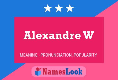 Alexandre W 名字海报