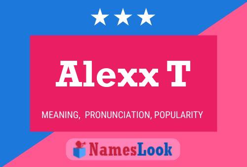 Alexx T 名字海报