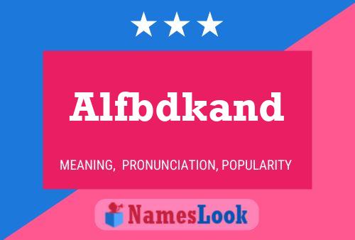 Alfbdkand 名字海报