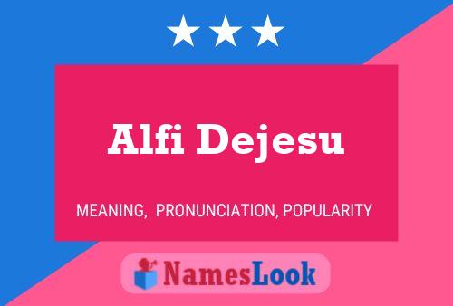 Alfi Dejesu 名字海报