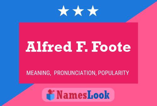 Alfred F. Foote 名字海报