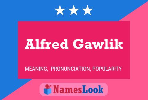 Alfred Gawlik 名字海报