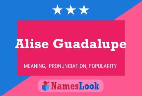 Alise Guadalupe 名字海报