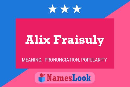 Alix Fraisuly 名字海报