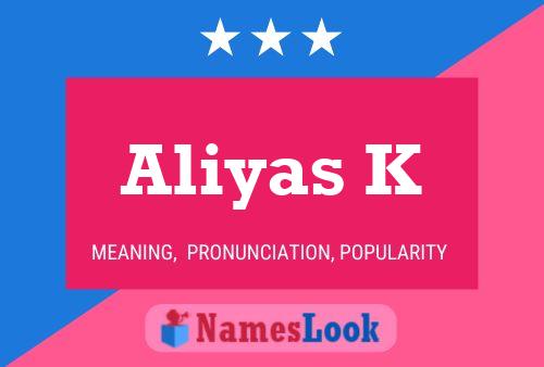 Aliyas K 名字海报